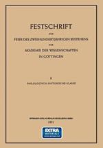 Festschrift zur Feier des Zweihundertjährigen Bestehens der Akademie der Wissenschaften in Göttingen: II Philologisch-Historische Klasse