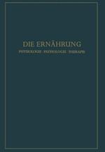 Die Ernährung: Physiologie · Pathologie · Therapie