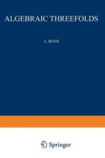 Algebraic Threefolds: With Special Regard to Problems of Rationality