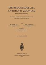 Die Brucellose als Anthropo-Zoonose: Febris Undulans Eine Zusammenfassende Darstellung für Ärzte und Tierärzte
