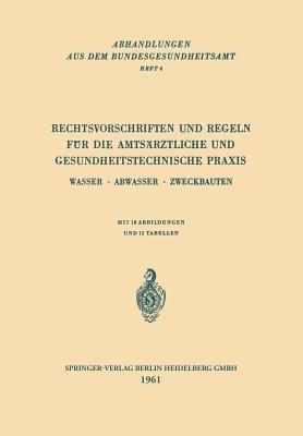 Rechtsvorschriften und Regeln für die Amtsärztliche und Gesundheitstechnische Praxis: Wasser · Abwasser · Zweckbauten - Kenneth A Loparo - cover
