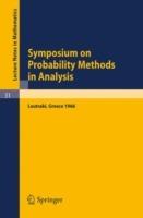 Symposium on Probability Methods in Analysis: Lectures Delivered at a Symposium at Loutraki, Greece, 22.5. - 4.6.66 - Jean-Michel Morel,Bernard Teissier - cover