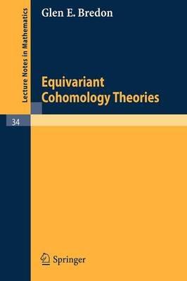 Equivariant Cohomology Theories - Glen E. Bredon - cover