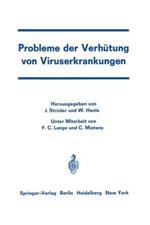 Probleme der Verhütung von Viruserkrankungen: Symposion an der Universitätskinderklinik Würzburg vom 2. bis 4. Juni 1966