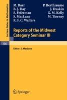 Reports of the Midwest Category Seminar III - M. Barr,P. Berthiaume,B. J. Day - cover