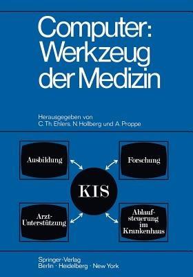 Computer: Werkzeug der Medizin: Kolloquium Datenverarbeitung und Medizin, 7. – 9. Oktober 1968 Schloß Reinhartshausen in Erbach im Rheingau - cover