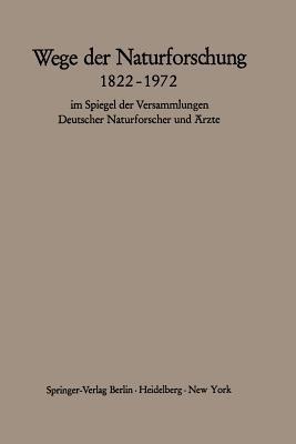 Wege der Naturforschung 1822–1972: im Spiegel der Versammlungen Deutscher Naturforscher und Ärzte - cover