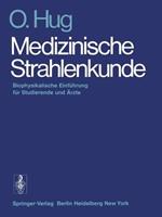 Medizinische Strahlenkunde: Biophysikalische Einführung für Studierende und Ärzte