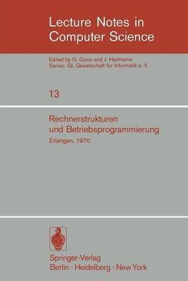 Rechnerstrukturen und Betriebsprogrammierung: GI - Gesellschaft für Informatik e.V., Erlangen, 1970 - cover