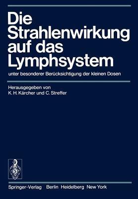 Die Strahlenwirkung auf das Lymphsystem: unter besonderer Berücksichtigung der kleinen Dosen - cover