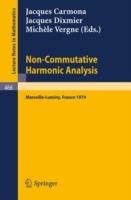 Non-Commutative Harmonic Analysis: Actes du Colloque d'Analyse Harmonique Non-Commutative, Marseille-Luminy, 1-5 Juillet 1974 - cover
