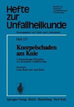 Knorpelschaden am Knie: 4. Reisensburger Workshop zur klinischen Unfallchirurgie, 25. bis 27. September 1975