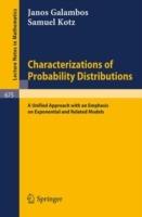 Characterizations of Probability Distributions.: A Unified Approach with an Emphasis on Exponential and Related Models.