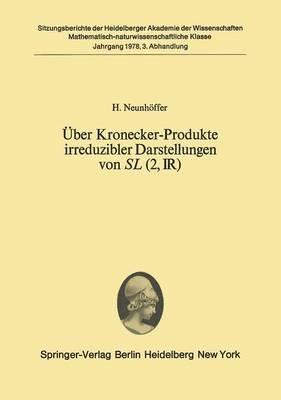 Über Kronecker-Produkte irreduzibler Darstellungen von SL (2, ?): Vorgelegt in der Sitzung vom 22. April 1978 - H. Neunhöffer - cover