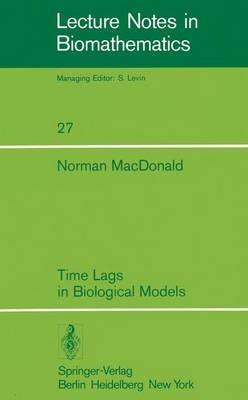 Time Lags in Biological Models - N. Macdonald - cover