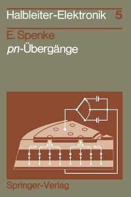 pn-Übergänge: Ihre Physik in Leistungsgleichrichtern und Thyristoren - E. Spenke - cover