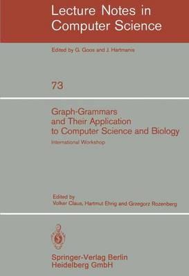 Graph-Grammars and Their Application to Computer Science and Biology: International Workshop, Bad Honnef, October 30 - November 3, 1978 - cover