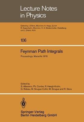 Feynman Path Integrals: Proceedings of the International Colloquium Held in Marseille, May 1978 - cover