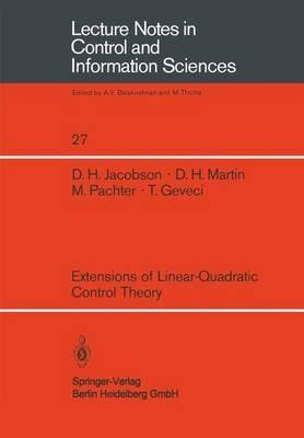 Extensions of Linear-Quadratic Control Theory - D. H. Jacobson,D. H. Martin,M. Pachter - cover