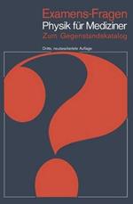 Examens-Fragen Physik für Mediziner: Zum Gegenstandskatalog