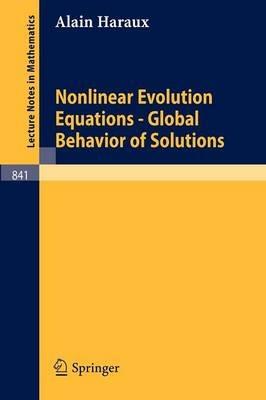 Nonlinear Evolution Equations - Global Behavior of Solutions - Alain Haraux - cover