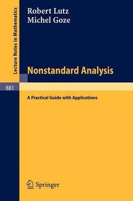 Nonstandard Analysis.: A Practical Guide with Applications. - R. Lutz,M. Goze - cover