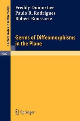 Germs of Diffeomorphisms in the Plane - F. Dumortier,P. R. Rodrigues,R Roussarie - cover