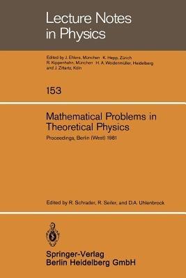 Mathematical Problems in Theoretical Physics: Proceedings of the VIth International Conference on Mathematical Physics, Berlin (West), August 11–20, 1981 - cover