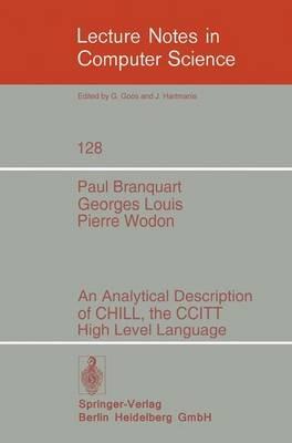 An Analytical Description of CHILL, the CCITT High Level Language - P. Branquart,G. Louis,P. Wodon - cover