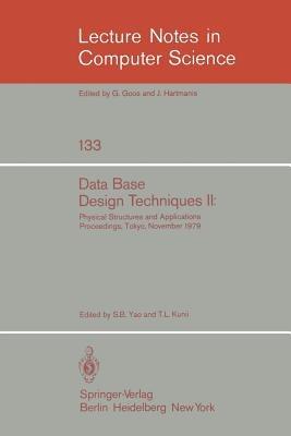 Data Base Design Techniques II: Physical Structures and Applications. Proceedings, Tokyo, November 1979 - cover