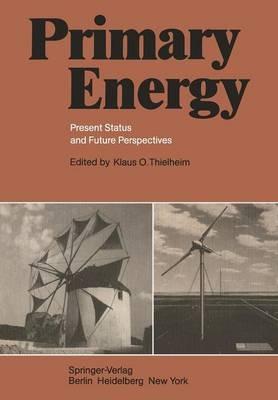 Primary Energy: Present Status and Future Perspectives - cover