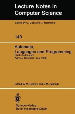 Automata, Languages and Programming: Ninth Colloquium Aarhus, Denmark, July 12–16, 1982 - cover