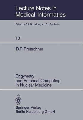 Engymetry and Personal Computing in Nuclear Medicine - Dietrich P. Pretschner - cover