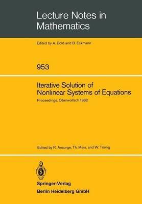 Iterative Solution of Nonlinear Systems of Equations: Proceedings of a Meeting held at Oberwolfach, Germany, Jan. 31 – Feb. 5, 1982 - cover