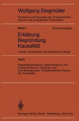 Kausalitätsprobleme, Determinismus und Indeterminismus Ursachen und Inus-Bedingungen Probabilistische Theorie und Kausalität - cover