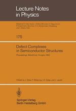 Defect Complexes in Semiconductor Structures: Proceedings of the International School Held in Mátrafüred, Hungary, September 13 – 17, 1982