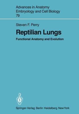 Reptilian Lungs: Functional Anatomy and Evolution - Steven F. Perry - cover
