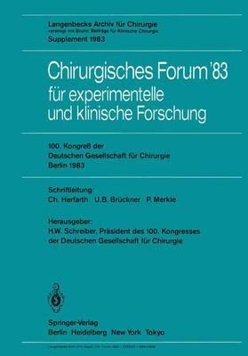 Chirurgisches Forum ’83 für experimentelle und klinische Forschung: 100. Kongreß der Deutschen Gesellschaft für Chirurgie, Berlin, 6. bis 9. April 1983 - cover