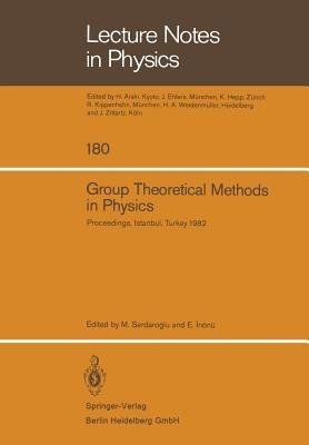 Group Theoretical Methods in Physics: Proceedings of the XIth International Colloquium Held at Bogaziçi University, Istanbul, Turkey, August 23–28, 1982 - cover