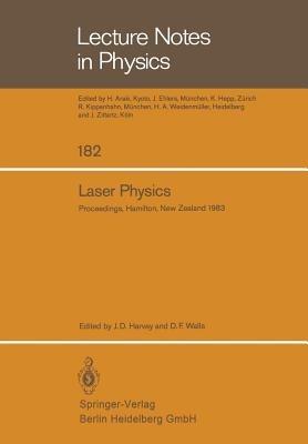 Laser Physics: Proceedings of the Third New Zealand Symposium on Laser Physics, held at the University of Waikato, Hamilton, New Zealand, January 17–23, 1983 - cover