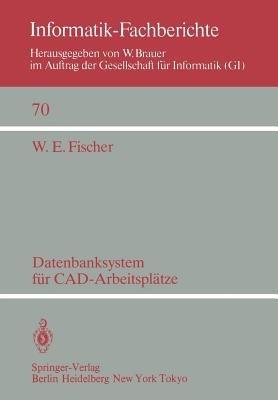 Datenbanksystem für CAD-Arbeitsplätze - W. E. Fischer - cover