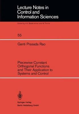 Piecewise Constant Orthogonal Functions and Their Application to Systems and Control - Ganti P. Rao - cover