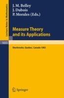 Measure Theory and its Applications: Proceedings of a Conference held at Sherbrooke, Quebec, Canada, June 7-18, 1982 - cover