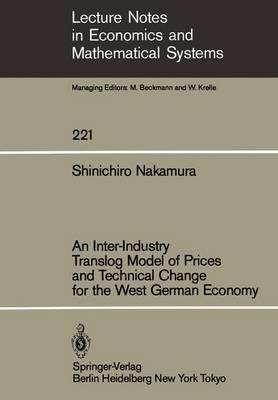 An Inter-Industry Translog Model of Prices and Technical Change for the West German Economy - S. Nakamura - cover