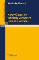 Hardy Classes on Infinitely Connected Riemann Surfaces - M. Hasumi - cover