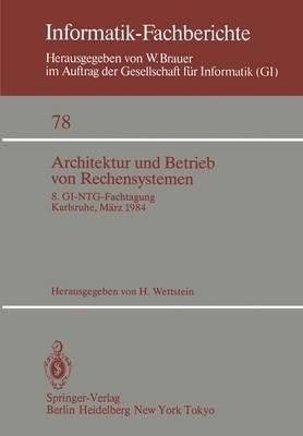 Architektur und Betrieb von Rechensystemen: 8. GI-NTG-Fachtagung Karlsruhe, 26.–28. März 1984 - cover