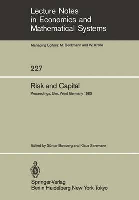 Risk and Capital: Proceedings of the 2nd Summer Workshop on Risk and Capital Held at the University of Ulm, West Germany June 20–24,1983 - cover