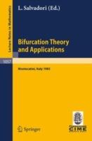 Bifurcation Theory and Applications: Lectures Given at the 2nd 1983 Session of the Centro Internationale Mathematico Estivo (C.I.M.E.) Held at Montecatini, Italy, June 24-July 2, 1983 - cover