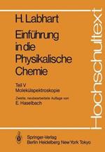Einführung in die Physikalische Chemie: Teil V: Molekülspektroskopie