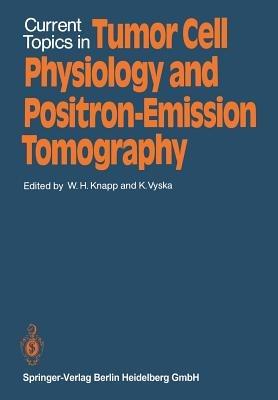 Current Topics in Tumor Cell Physiology and Positron-Emission Tomography - cover
